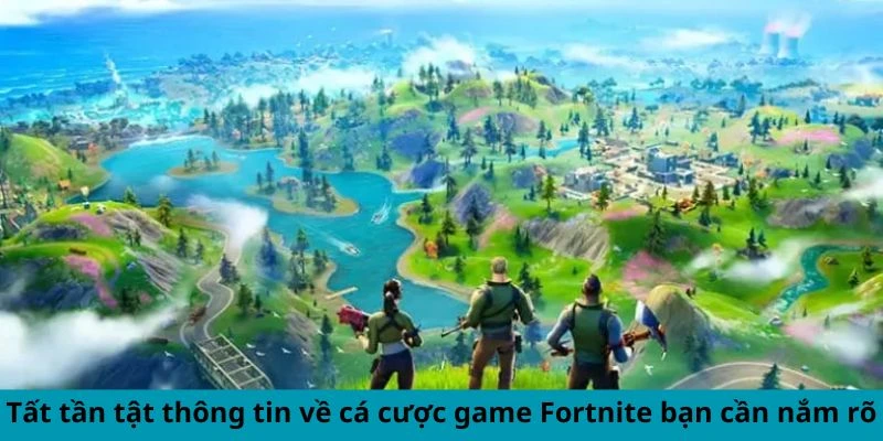 Game Fortnite là sự kết hợp của bắn súng và phiêu lưu sinh tồn